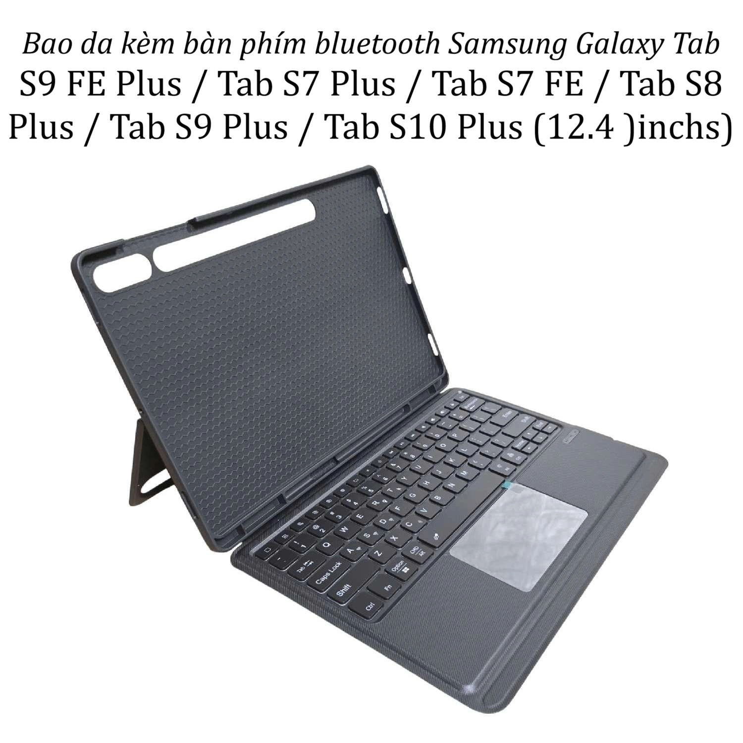 Bao da kèm bàn phím bluetooth Samsung Galaxy Tab S9 FE Plus / Tab S7 Plus / Tab S7 FE / Tab S8 Plus / Tab S9 Plus / Tab S10 Plus (12.4 inchs)